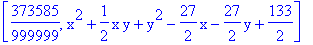 [373585/999999, x^2+1/2*x*y+y^2-27/2*x-27/2*y+133/2]